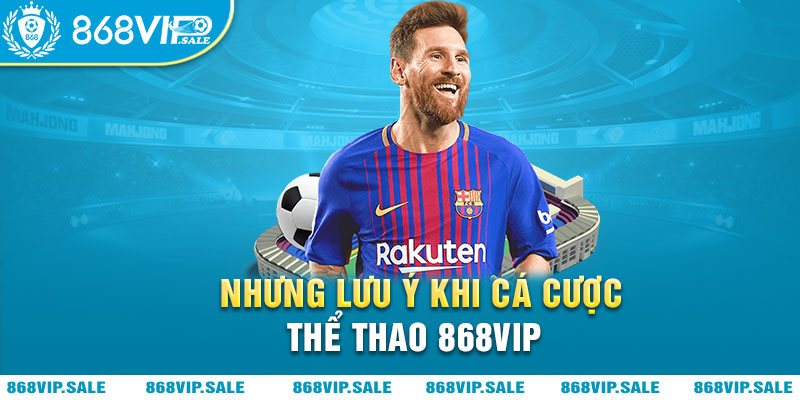 nhung-luu-y-khi-ca-cuoc-the-thao-tai-868vip-868vipsale