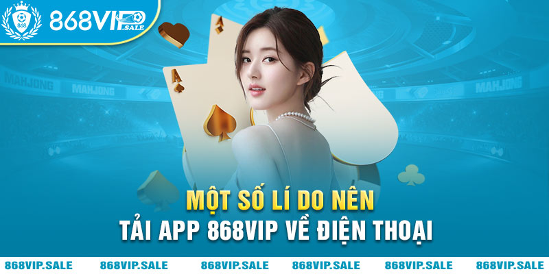 ly-do-nen-tai-app-868vip-ve-dien-thoai-868vipsale