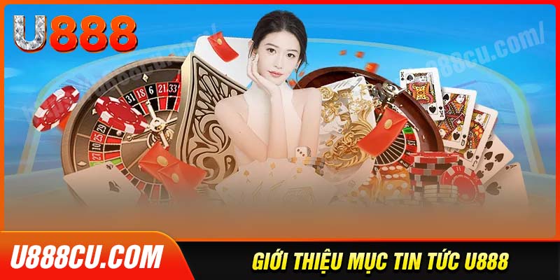 so-luoc-ve-chuyen-muc-tin-tuc-u888