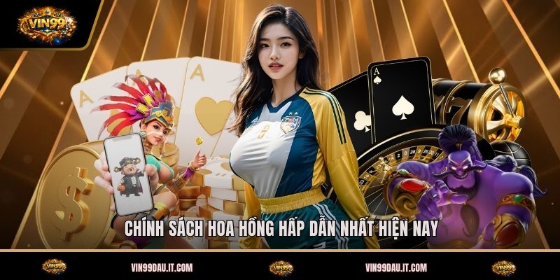 chinh-sach-hoa-hong-hap-dan-nhat-hien-nay (1)