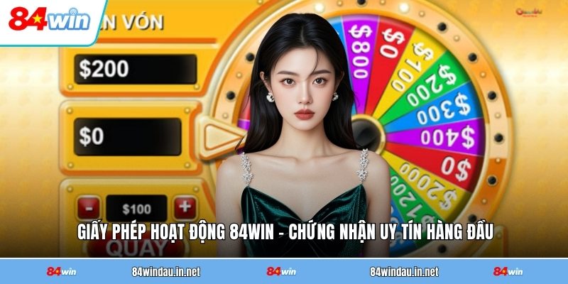 giay-phep-hoat-dong-84win-chung-nhan-uy-tin-hang-dau
