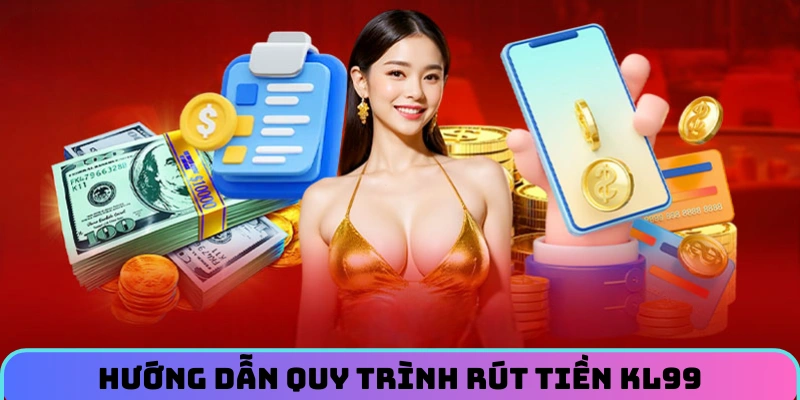 huong-dan-nguoi-choi-moi-quy-trinh-rut-tien-kl99