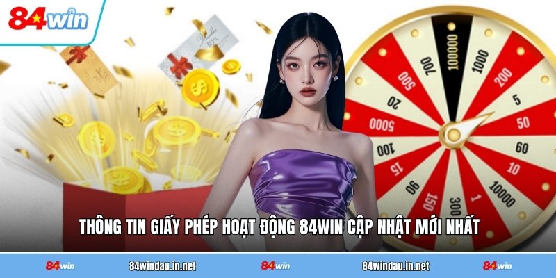 thong-tin-giay-phep-hoat-dong-84win-cap-nhat-moi-nhat