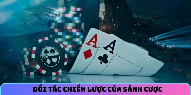 doi-tac-chien-luoc-cua-sanh-game-casino