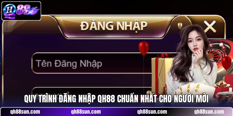 Quy trình đăng nhập QH88 chuẩn nhất cho người mới
